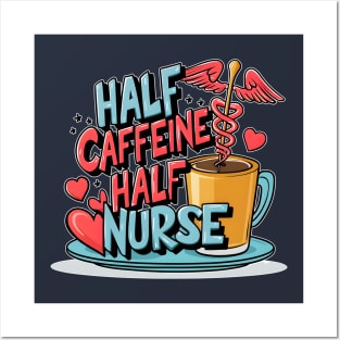 Half caffeine Half nurse latte coffee lovers hospital medical staff workers 3 Posters and Art